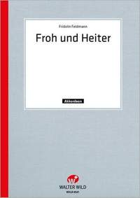 Fridolin Feldmann: Froh und Heiter