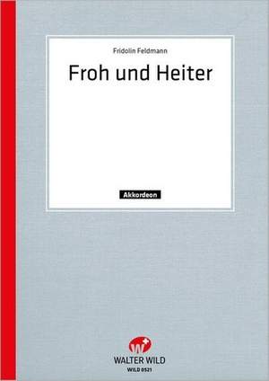 Fridolin Feldmann: Froh und Heiter