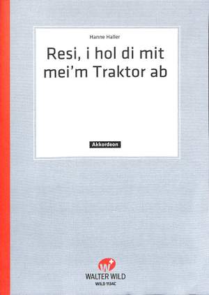 Hanne Haller: Resi, I Hol Di Mit Mei'M Traktor Ab