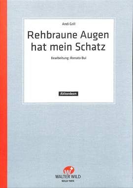 Andy Grill: Rehbraune Augen Hat Mein Schatz