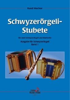 Ruedi Wachter: Schwyzerörgeli Stubete Band 1