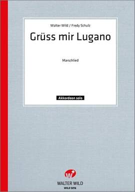 Walter Wild: Gruess Mir Lugano