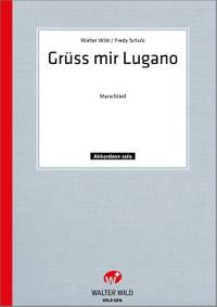 Walter Wild: Gruess Mir Lugano