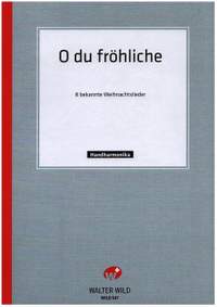 Walter Wild: O Du Froehliche