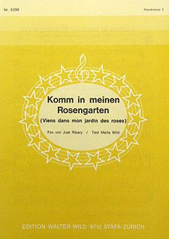 Jost Ribary: Komm In Meinen Rosengarten