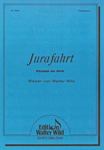 Walter Wild: Jurafahrt