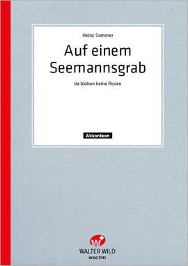 Heinz Sommer: Auf Einem Seemannsgrab Blühen Keine Rosen