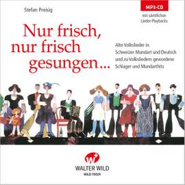 Stefan Preisig: Nur Frisch, Nur Frisch Gesungen