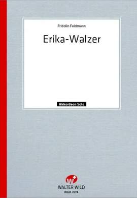 Fridolin Feldmann: Erika Walzer