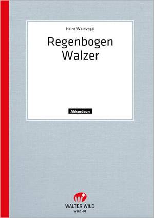 Heinz Waldvogel: Regenbogen Walzer