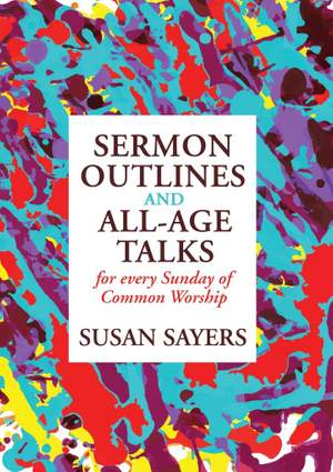 Susan Sayers: Sermon Outlines and All-Age Group Talks