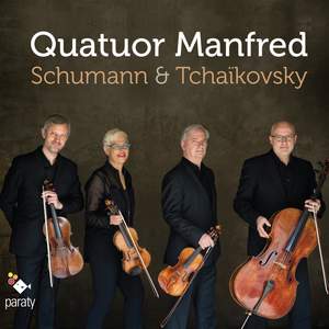 Quatuor Manfred: Schumann & Tchaïkovsky