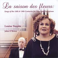 La saison des fleurs - Songs of the 18th & 19th Centuries for Voice and Fortepiano