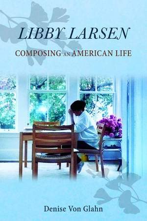 Libby Larsen: Composing an American Life