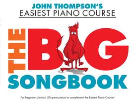 John Thompson's Piano Course: The Big Songbook