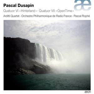Dusapin: Quatuor VI Hinterland & Quator VII OpenTime