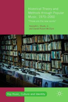 Historical Theory and Methods through Popular Music, 1970–2000: “Those are the New Saints”