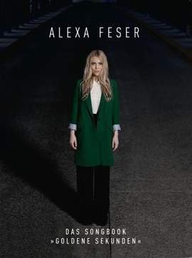 Alexa Feser: Das Songbook "Goldene Sekunden"