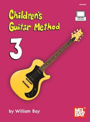 William Bay: Children's Guitar Method Volume 3