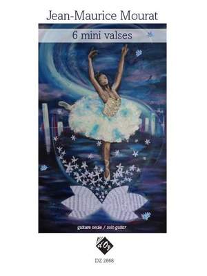 Jean-Maurice&#x20;Mourat&#x3A;&#x20;6&#x20;Mini&#x20;Valses