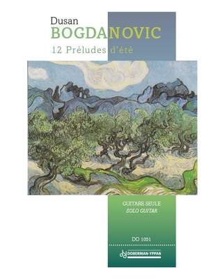 Dusan Bogdanovic: 12 Préludes D'Été