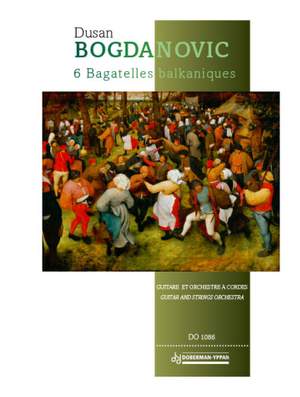 Dusan Bogdanovic: 6 Bagatelles Balkaniques