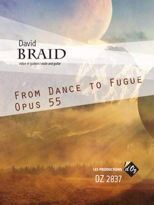David Braid: From Dance To Fugue, Opus 55
