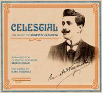 Marc Teichloz: Celestial - The Music Of Ernesto Nazareth