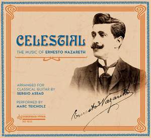 Marc Teichloz: Celestial - The Music Of Ernesto Nazareth