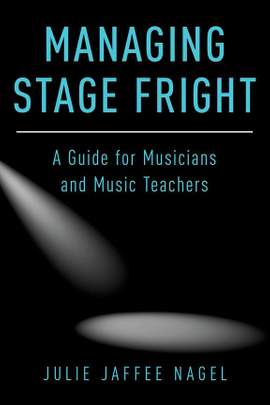 Managing Stage Fright: A Guide for Musicians and Music Teachers
