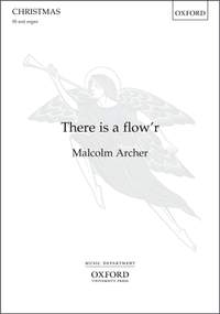 Archer, Malcolm: There is a flow'r
