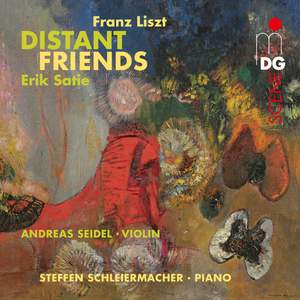 Satie, Liszt: Distant Friends