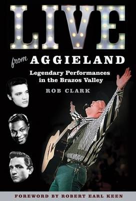 Live from Aggieland: Legendary Performances in the Brazos Valley