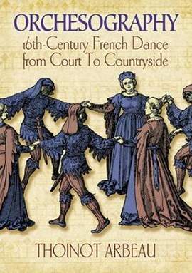 Orchesography: 16th-Century French Dance from Court to Countryside