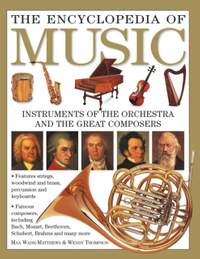 The Encyclopedia of Music: Instruments of the Orchestra and the Great Composers