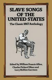Slave Songs Of The United States