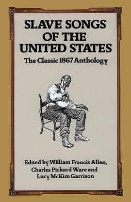 Slave Songs Of The United States