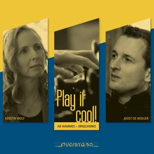 Play it cool! Organ music by Ad Wammes