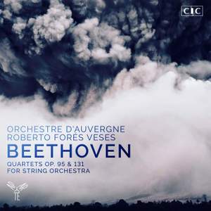 Beethoven: Quartets Opp. 95 & 131 (for String Orchestra)