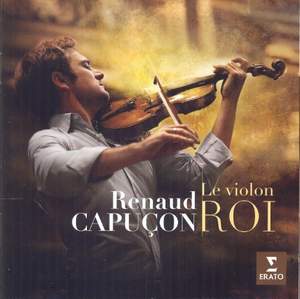 Renaud Capucon: Le Violon Roi
