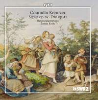 Conradin Kreutzer: Septet, Op. 62 & Trio Op. 43