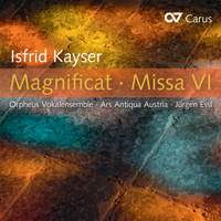 Kayser: Magnificat & Missa VI