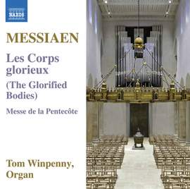 Messiaen: Les Corps glorieux & Messe de la Pentecôte