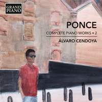 Manuel María Ponce: Complete Piano Works, Vol. 2