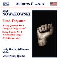 Nowakowski: Blood Forgotten & String Quartet Nos 1 & 2