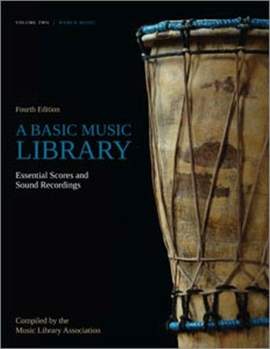 A Basic Music Library: Essential Scores and Sound Recordings, Volume 2: World Music