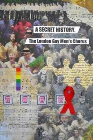 The Secret History: The London Gay Men's Chorus