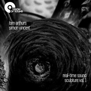 Vincent, S: Real-Time Sound Sculpture Vol.1