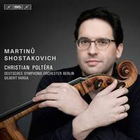 Shostakovich & Martinů: Cello Concertos