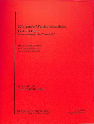 Robert Stolz: Die ganze Welt ist himmelblau